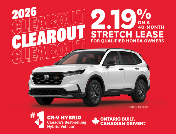 2026 Clearout. 2.19% on a 40-month Stretch Lease for qualified Honda owners. 2026 CR-V Hybrid, Canada's best-selling hybrid vehicle.